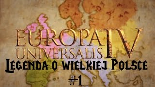EUROPA UNIVERSALIS IV - Legenda o Wielkiej Polsce #1: Unia nie zawsze jest zła