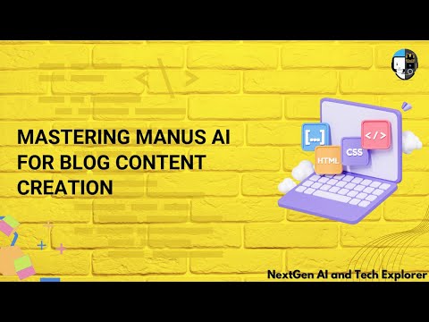 Mastering Manus AI for Blog Content Creation
