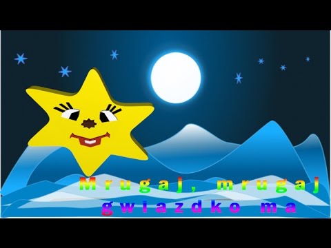 Piosenki dla dzieci - Mrugaj, mrugaj gwiazdko ma