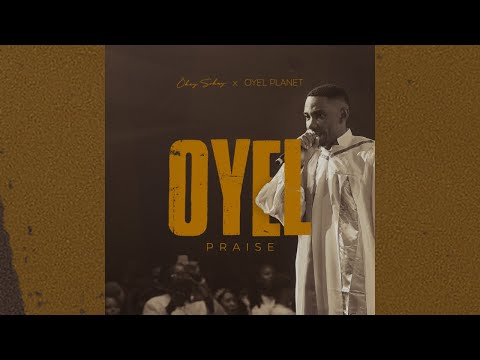 Okey Sokay & Oyel Planet - Oyel Praise