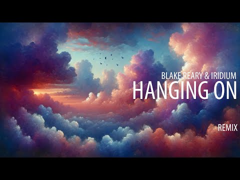 Blake Reary & Iridium - Hanging On (Sabri Emini Remix)