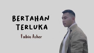Download lagu Fabio Asher - Bertahan Terluka (Lirik) mp3