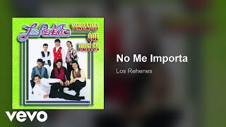 Los Rehenes - No Me Importa (Audio)