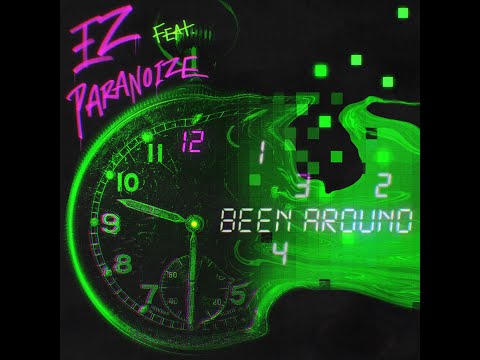 EZ - Been around ft. Paranoize