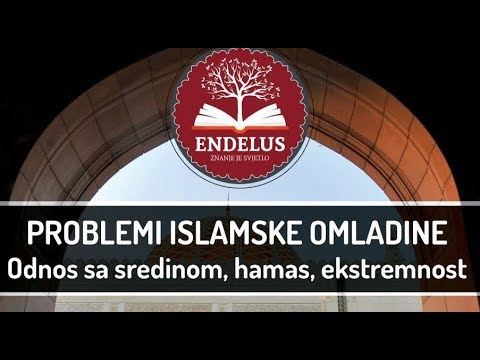 Problemi islamske omladine - Odnos sa sredinom, hamas, ekstremnost - dr. Zijad Ljakić