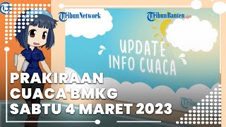 Prakiraan Cuaca BMKG Sabtu, 4 Maret 2023, Banten Berpotensi Mengalami Hujan Ringan