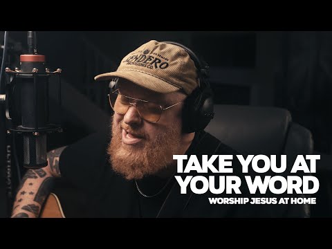 Take You At Your Word (Acoustic) - Worship Jesus At Home
