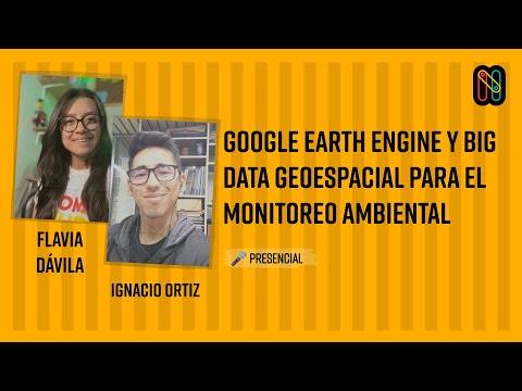 Google Earth Engine y Big Data geoespacial para el monitoreo ambiental