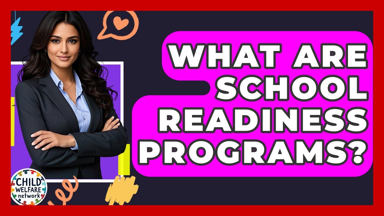 What Are School Readiness Programs? - Child Welfare Network