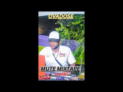OVADOSE   MUTE MIXTAPE CLEAN 2025