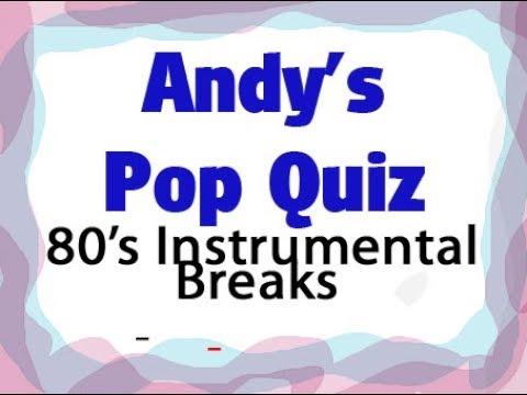 80s Pop Quiz 126 - 10 Intrumental breaks