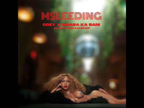 MsLeeding Cozy Amapiano Mashup