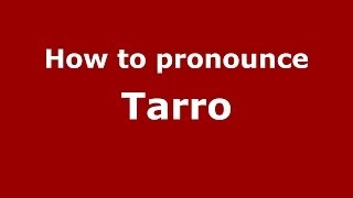 How to pronounce Tarro