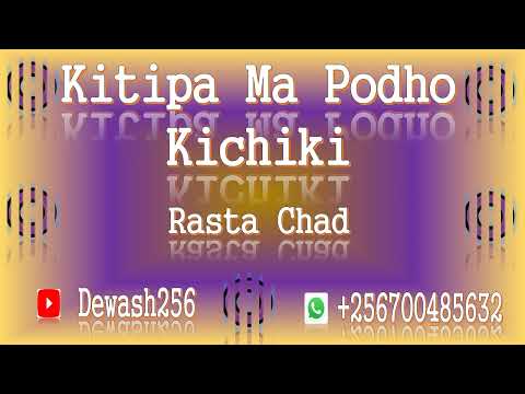 Kitipa Ma Podho Kichiki - Rasta Chad