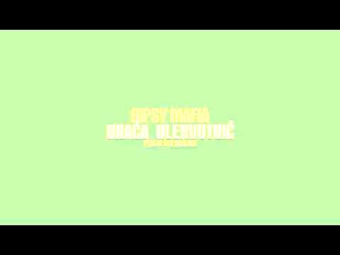 Gipsy Mafia Braća Blekvutrić - Pitaju šta hoćemo