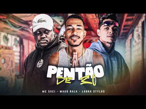 🔴 PENTÃO DE 30 - MAGO BALA E LABRA STYLOS (feat) MC SACI #mcsaci #labrastylos#magobala#bregafunk