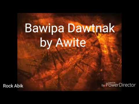 Lai Hla Thar - Bawipa Dawtnak By Awite