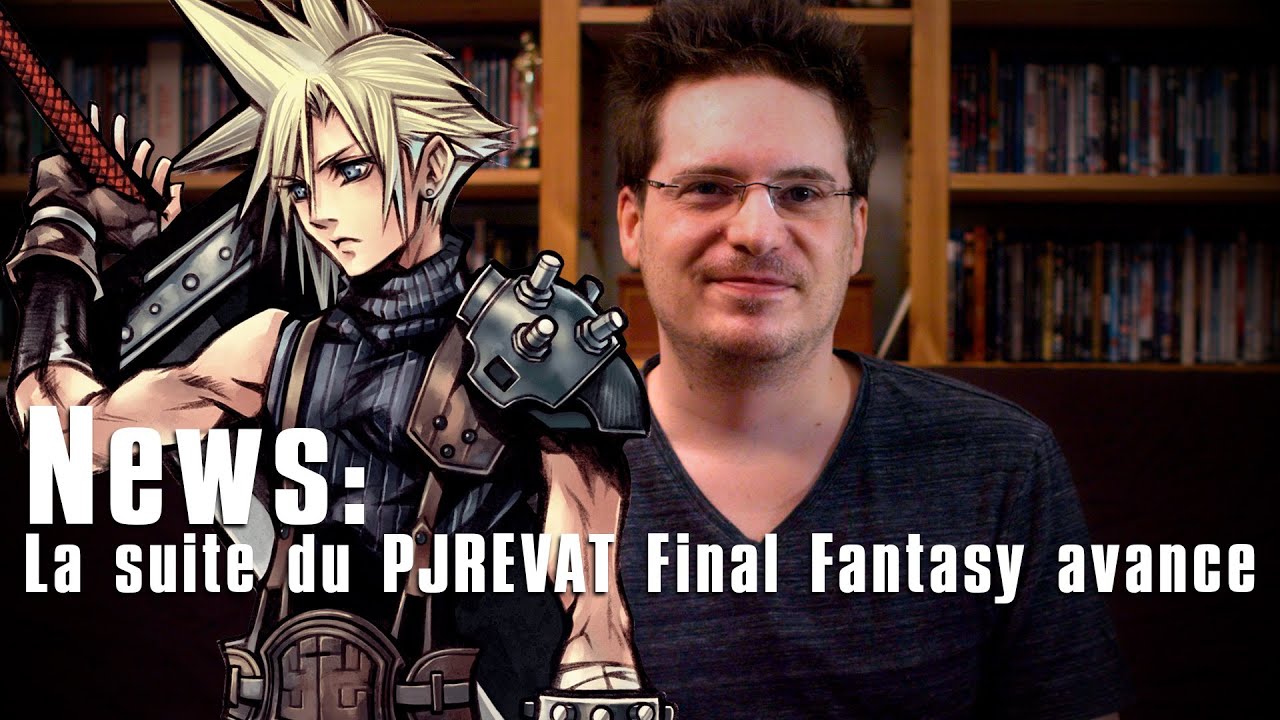 News : Avancée du PREVAT Final Fantasy