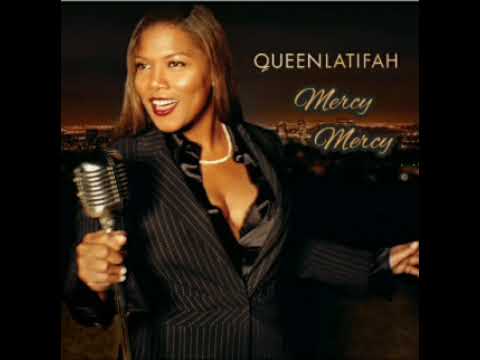 Mercy Mercy by Queen Latifah    (Live)
