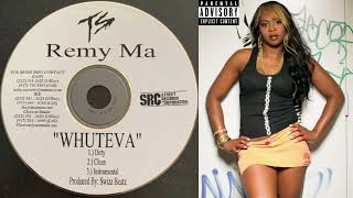 Remy Ma- Whuteva (Dirty Version) (2005)