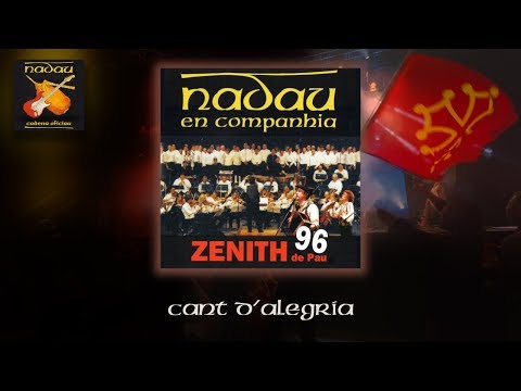 Nadau en companhia - Cant d'alegria (Zenith de Pau 1996) (Nadau - Cadena Oficiau)