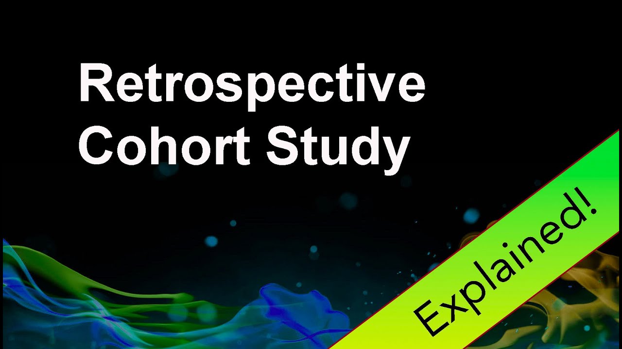 Retrospective Cohort Study: Explained