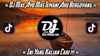 Download lagu DJ MAS AYO MAS TEMANI KU BERGOYANG TIKTOK - DJ VIRAL mp3