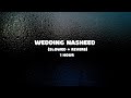 Wedding Nasheed 1 Hour | Muhammad Al Muqit | (Slowed + Reverb)
