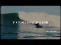 To Push Away the End // An Album Surf Short Film