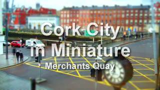 preview picture of video 'Cork city Ireland 4 tilt shift miniature Merchants Quay'