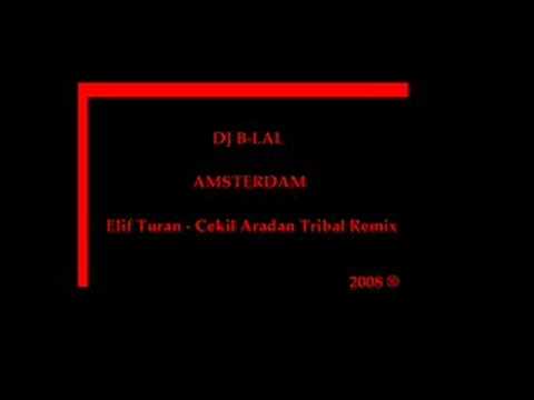 DJ B-lal Feat. Elif Turan - Cekil Aradan Tribal Remix