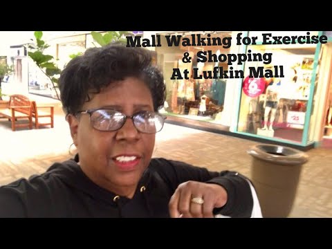 Lufkin Mall Walking For Exercise with Mary.