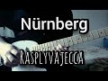 Nürnberg - Rasplyvajecca Guitar Cover