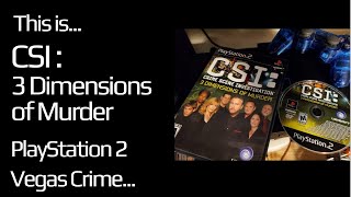 This is CSI : 3 Dimensions of Murder for the PlayStation 2