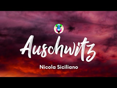Nicola Siciliano - Auschwitz (Testo/Lyrics)
