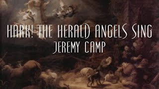 Hark! The Herald Angels Sing - Jeremy Camp