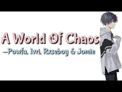 A World of Chaos — Powfu, Rxseboy, Jomie, Ivri Nightcore || With Lyrics