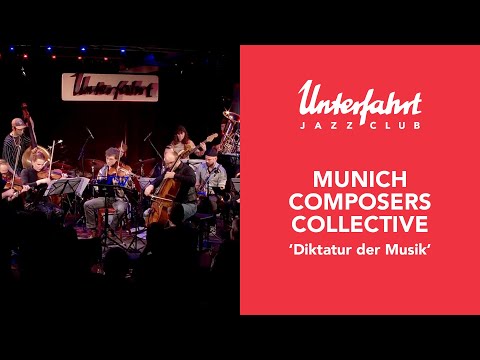 Munich Composers Collective - Diktatur der Musik (Live at Unterfahrt)