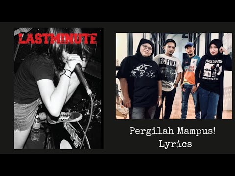 Lastxminute : Pergilah Mampus Lyrics