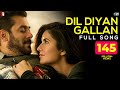 Dil Diyan Gallan Full Song | Tiger Zinda Hai | Salman Khan, Katrina Kaif, Atif Aslam, Vishal-Shekhar