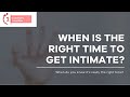 When Is The Right Time To Get Intimate? | 1 Min Love Bites With Dr. Laura Berman