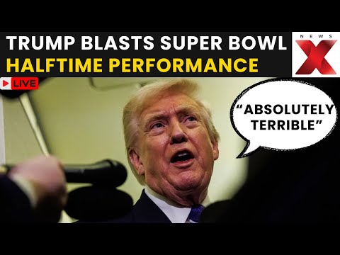 Trump On Super Bowl 2026 LIVE: Trump Calls Super Bowl Halftime Show ‘Absolutely Terrible’