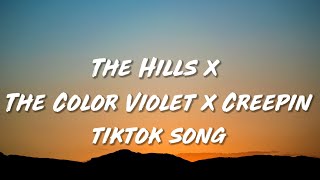 The Hills x The Color Violet x Creepin (Lyrics) [Tiktok Song] the weeknd x tory lanez