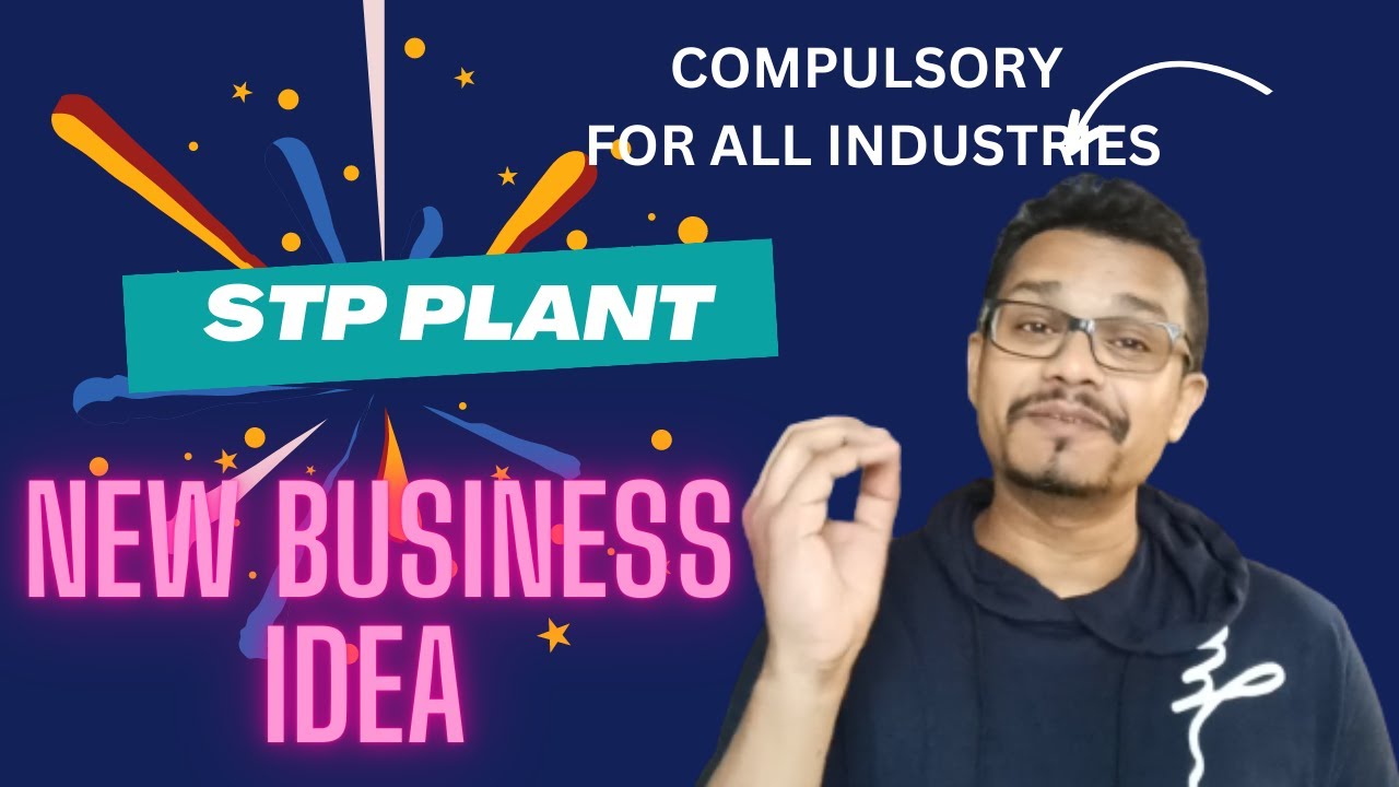 SEWAGE WATER TREATMENT PLANT (STP) PLANT EXPLAINED can be a new business idea