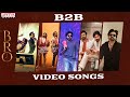 PSPK Birthday Special B2B Video Songs BRO Pawan Kalyan Sai Tej Trivikram Samuthirakani