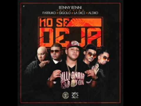 No Se Deja  - Benny Benni Ft. Farruko, Gigolo & La Exce y Alexio