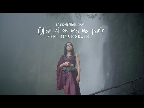 OLLAT NI ON MA NA PARIR - SENI SITUMORANG (Video Lirik dan Terjemahan)