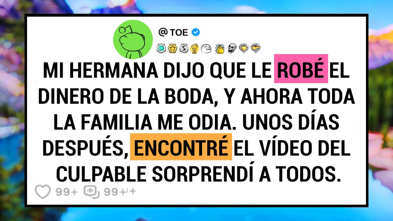 Mi Hermana Dijo Que Le Robé El Dinero De La Boda,  Y Ahora Toda La Familia Me Odia. Unos Días ...