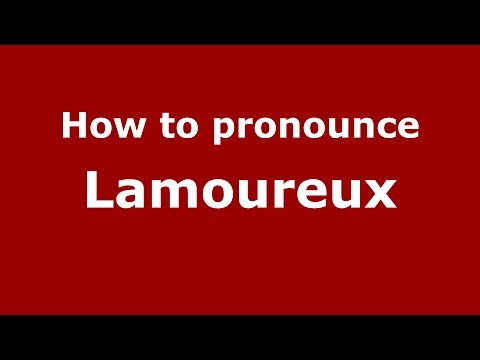 How to pronounce Lamoureux