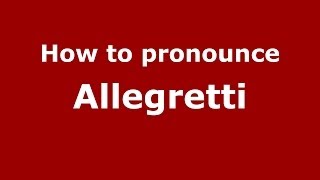 How to pronounce Allegretti